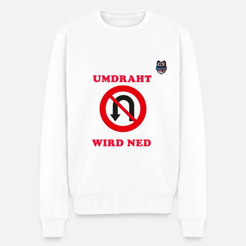 Umdraht wird ned ! - Männer Premium Bio Pullover - Weiß