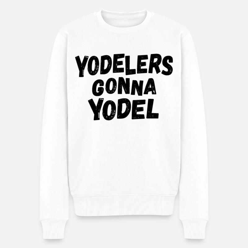 Yodelers gonna Yodel - Männer Premium Bio Pullover - Weiß