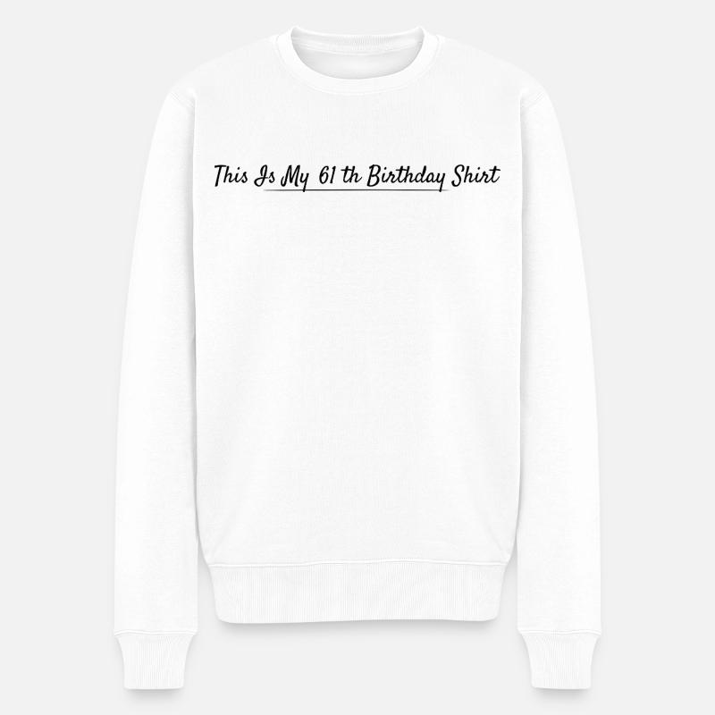 61e Anniversaire 61 ans Anniversaire - Pull Premium bio Homme - blanc