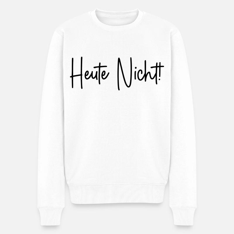 Heute nicht! - Männer Premium Bio Pullover - Weiß