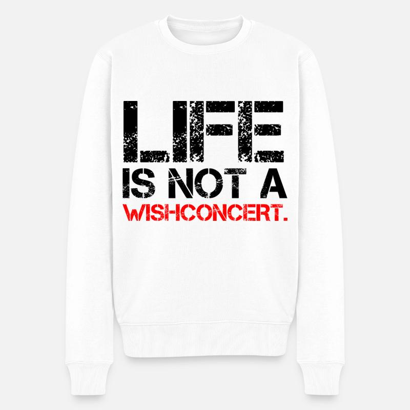 Life Is Not A Wishconcert Denglisch Fun Geschenk - Männer Premium Bio Pullover - Weiß