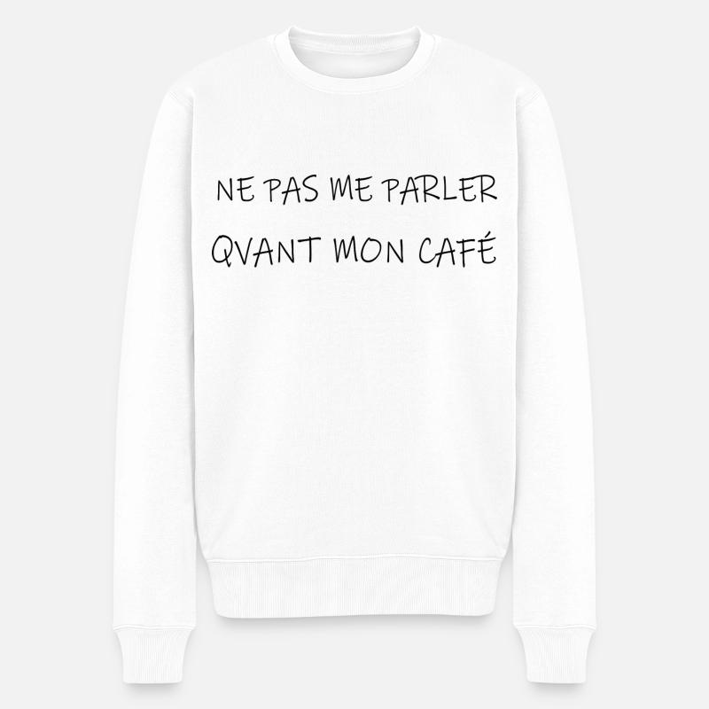 Ne Parler Avant Mon Café - Pull Premium bio Homme - blanc