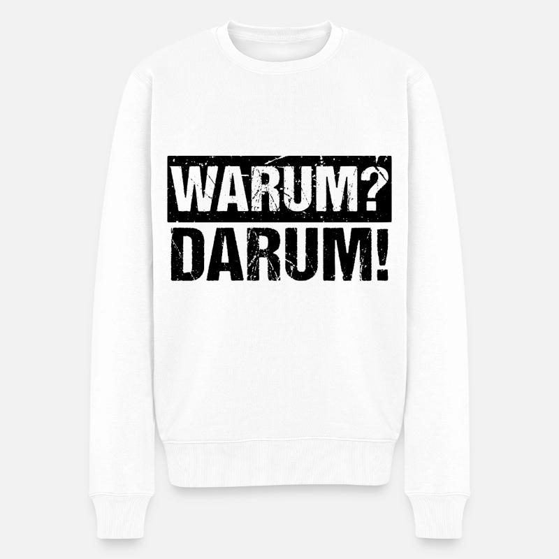 Warum? Darum! - Männer Premium Bio Pullover - Weiß