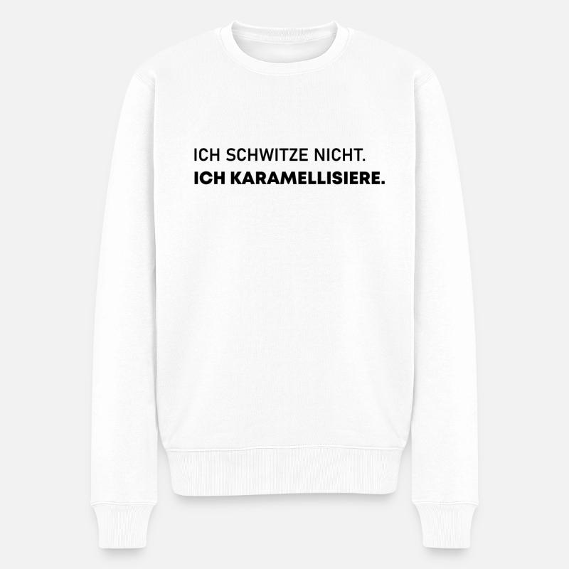 Ich schwitze nicht, ich karamellisiere - Sommer - Männer Premium Bio Pullover - Weiß