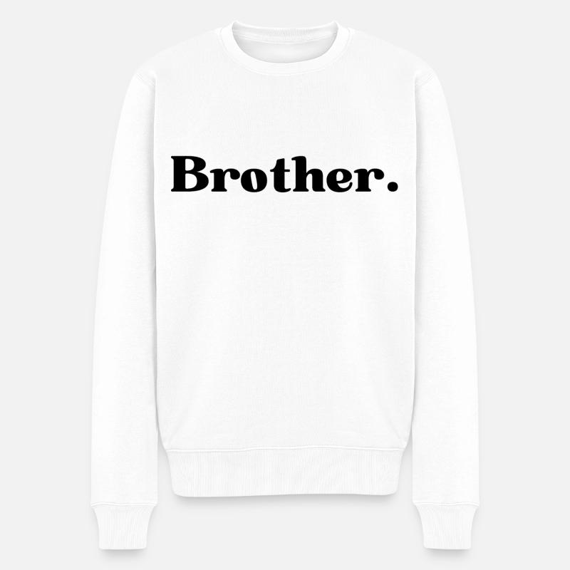 Bruder. Bruder Geschenk - Männer Premium Bio Pullover - Weiß