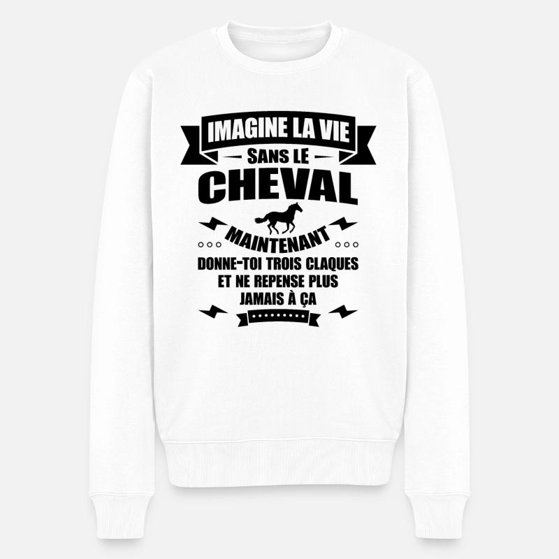IMAGINE LA VIE SANS LE CHEVAL - Pull Premium bio Homme - blanc