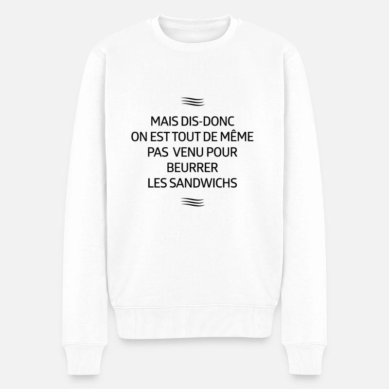 ON EST PAS VENUS POUR BEURREUR LES SANDWICHS - Pull Premium bio Homme - blanc