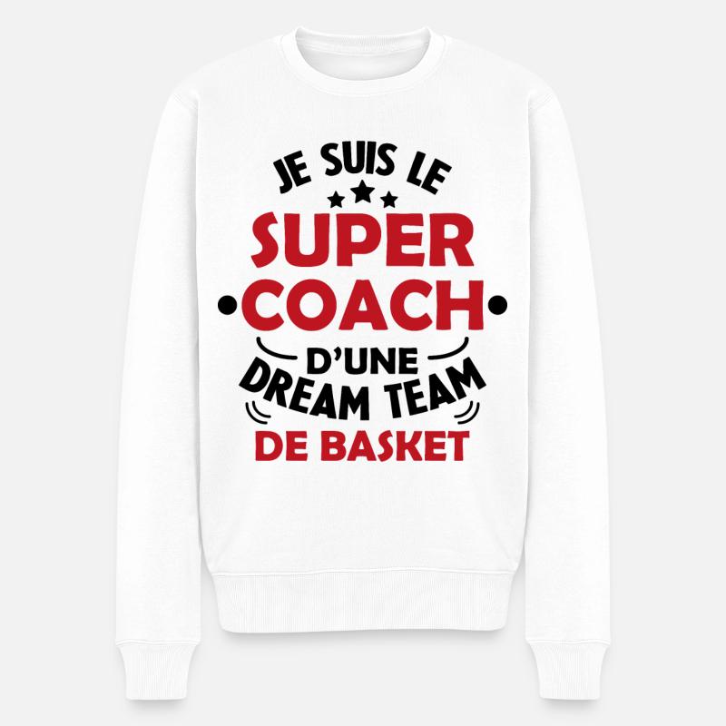 Je Suis Le Super Coach D'une Dream Team De Basket - Pull Premium bio Homme - blanc