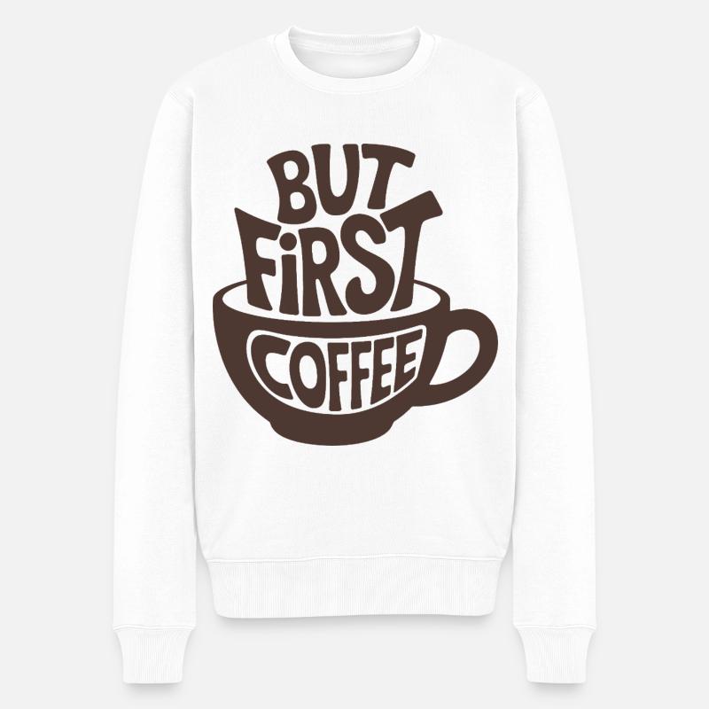 But First Coffee - Männer Premium Bio Pullover - Weiß