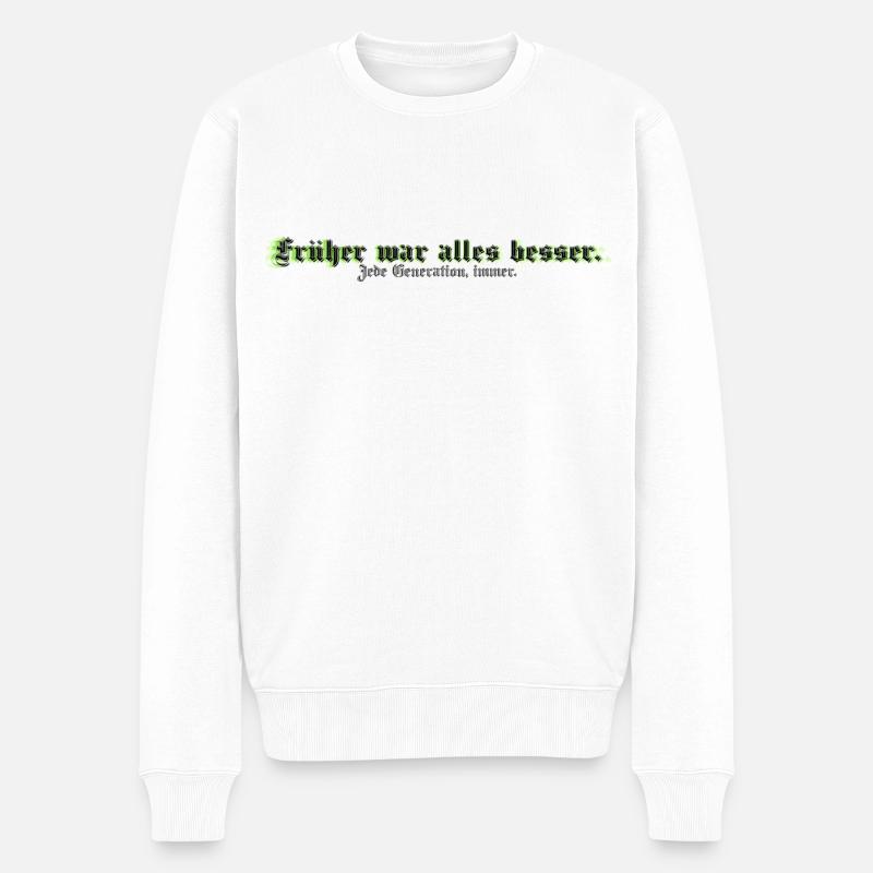 Früher war alles besser - Männer Premium Bio Pullover - Weiß