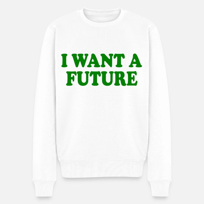 I want a future - Männer Premium Bio Pullover - Weiß
