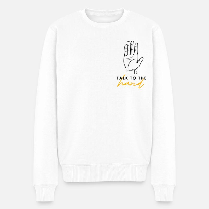Talk to the hand - Männer Premium Bio Pullover - Weiß