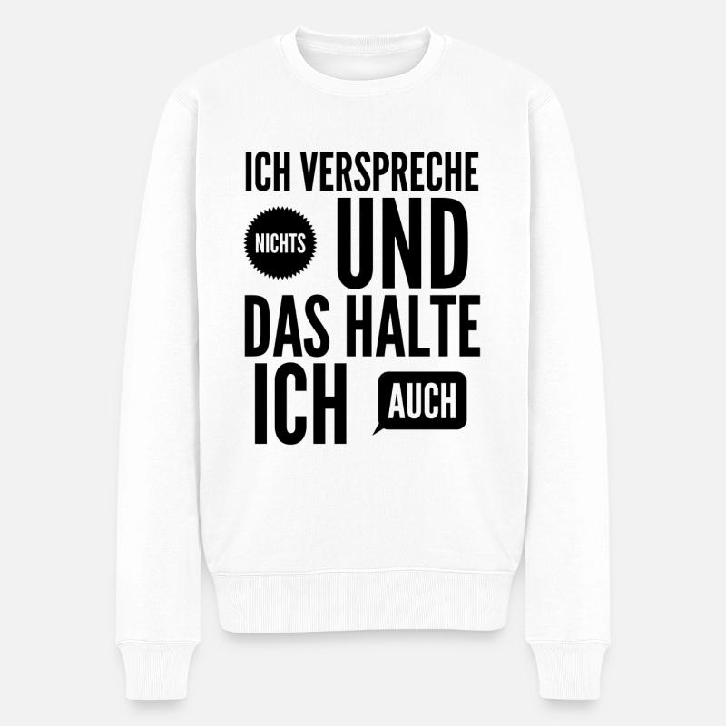 Ich verspreche nichts und das halte ich - Männer Premium Bio Pullover - Weiß
