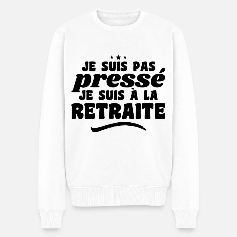 Je suis Pas Pressé Je Suis à La Retraite - Pull Premium bio Homme - blanc