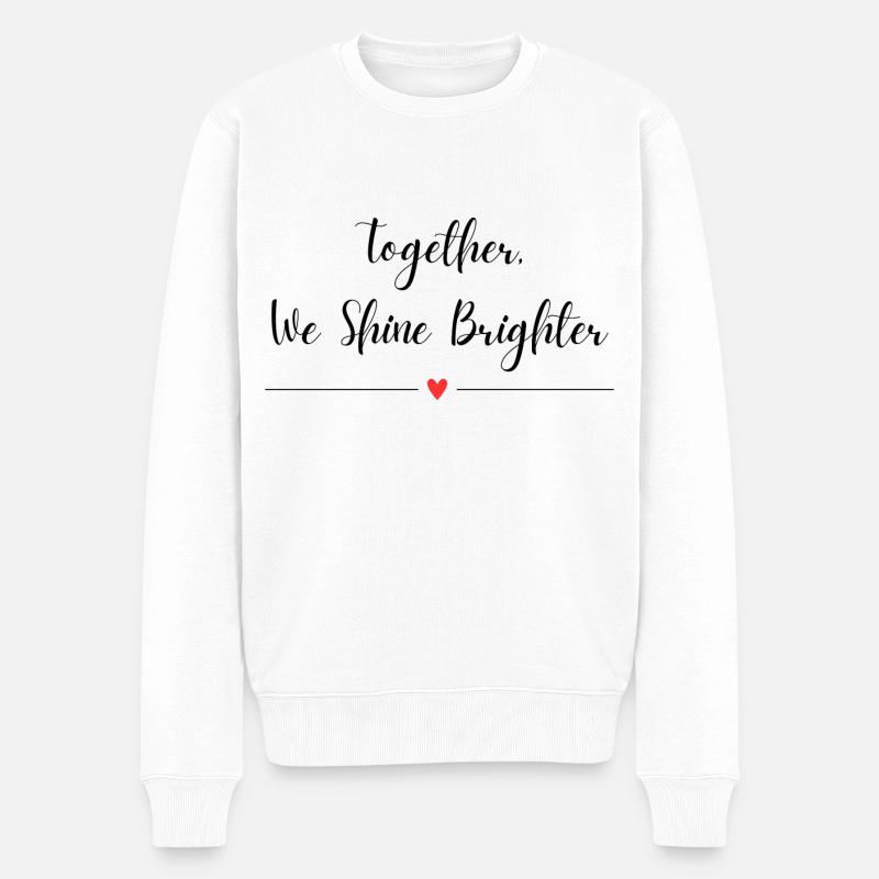 Gemeinsam strahlen wir heller - Männer Premium Bio Pullover - Weiß