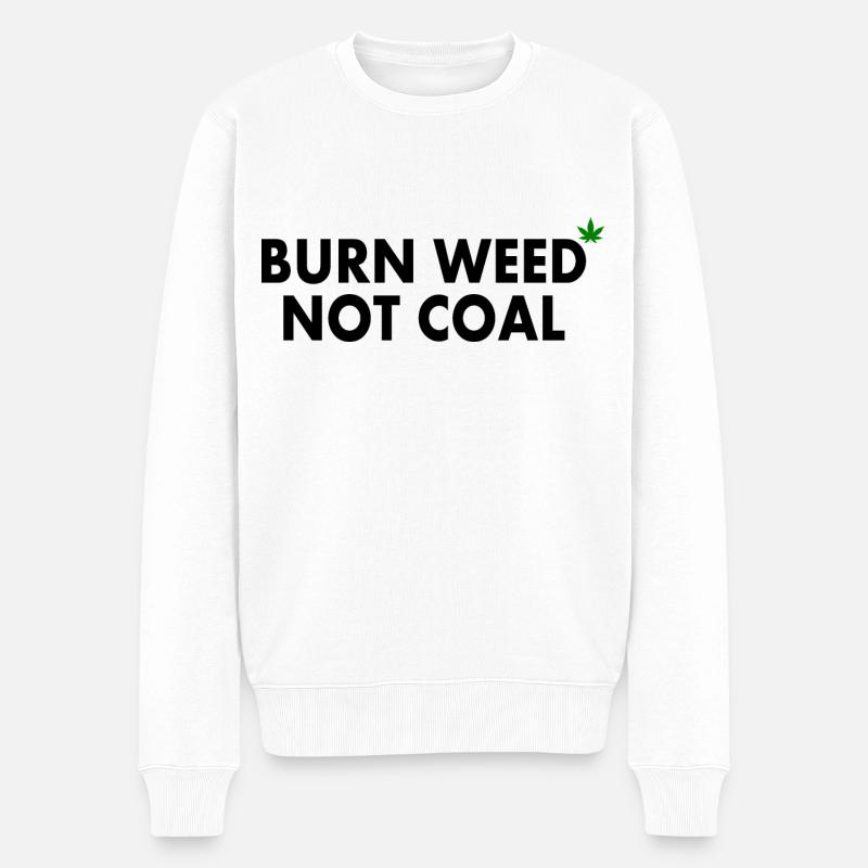 Burn weed not coal - Pull Premium bio Homme - blanc