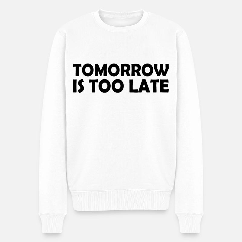 Tomorrow is too late - Pull Premium bio Homme - blanc