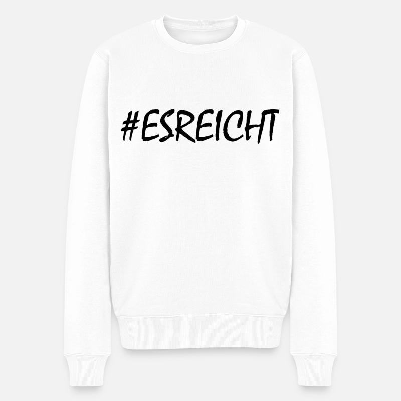 Es reicht - Männer Premium Bio Pullover - Weiß