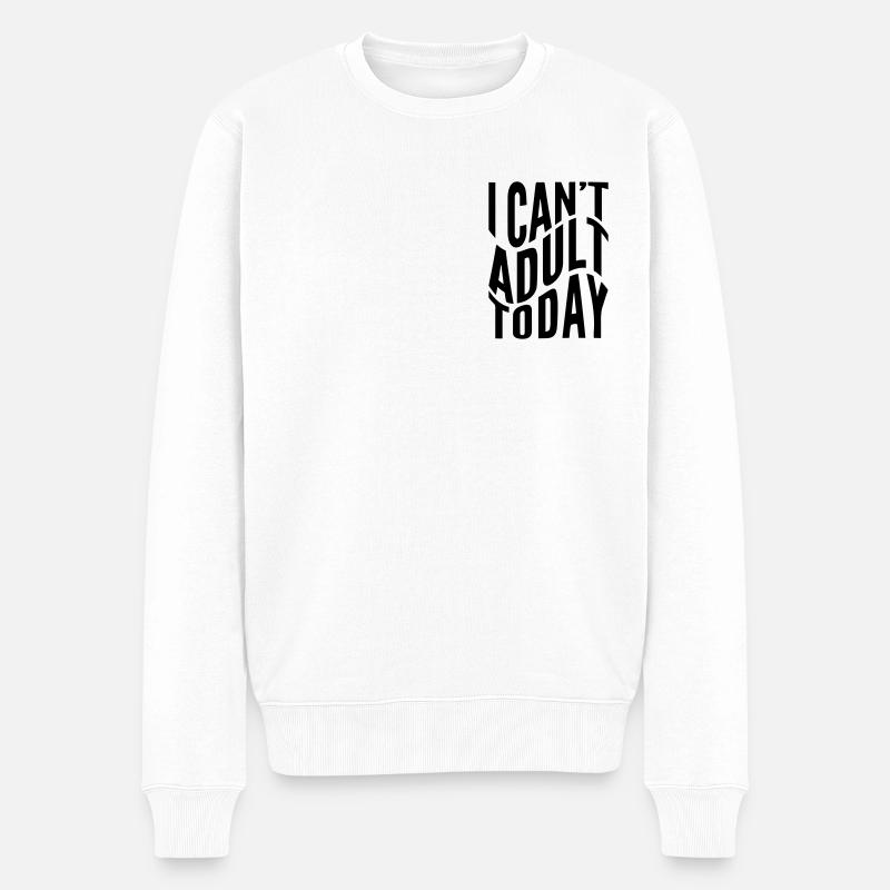 I can´t adult today - Männer Premium Bio Pullover - Weiß