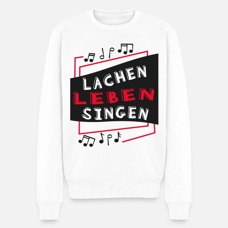 "Lachen Leben Singen" Musik Sänger Gesang Musiker - Männer Premium Bio Pullover - Weiß