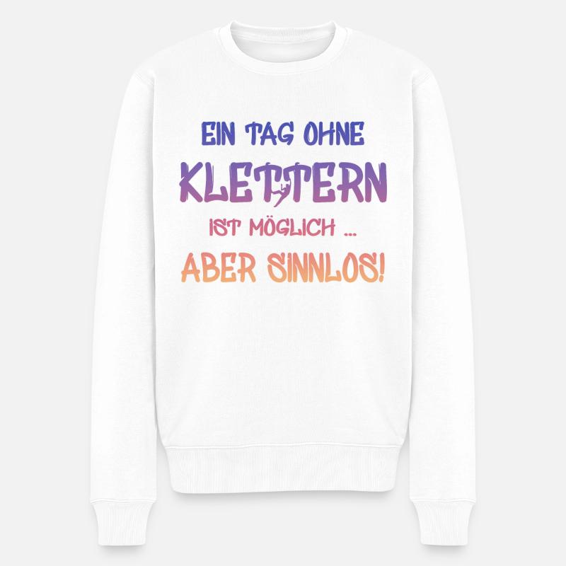 klettern Spruch - Männer Premium Bio Pullover - Weiß