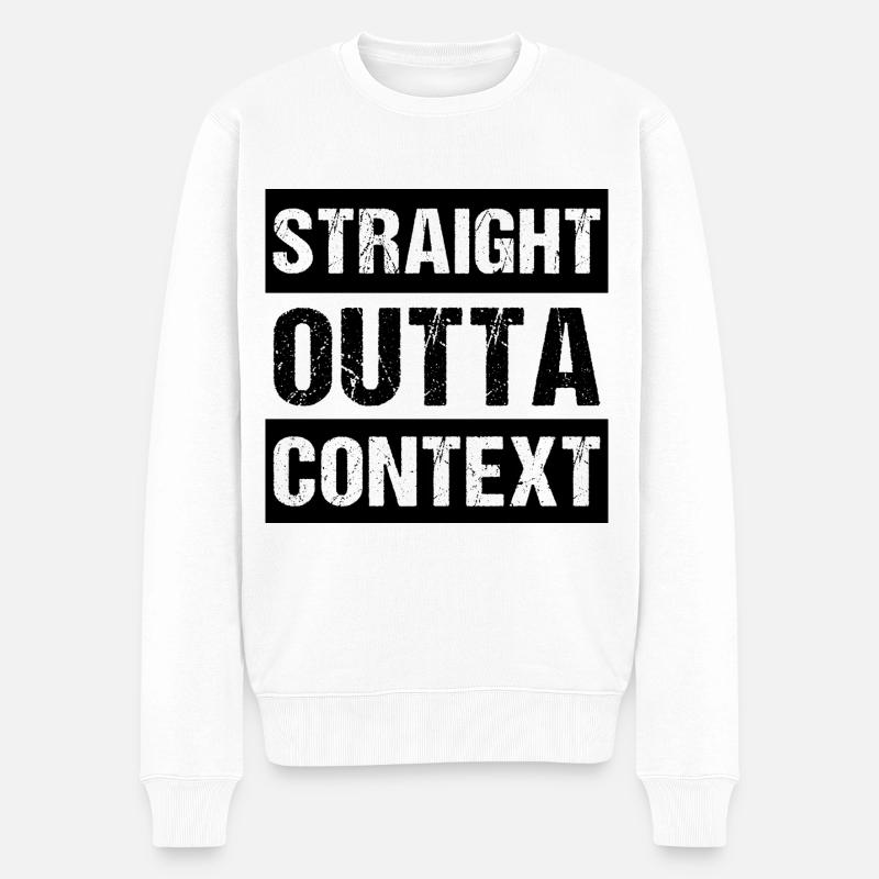 Straight Outta Context - Männer Premium Bio Pullover - Weiß