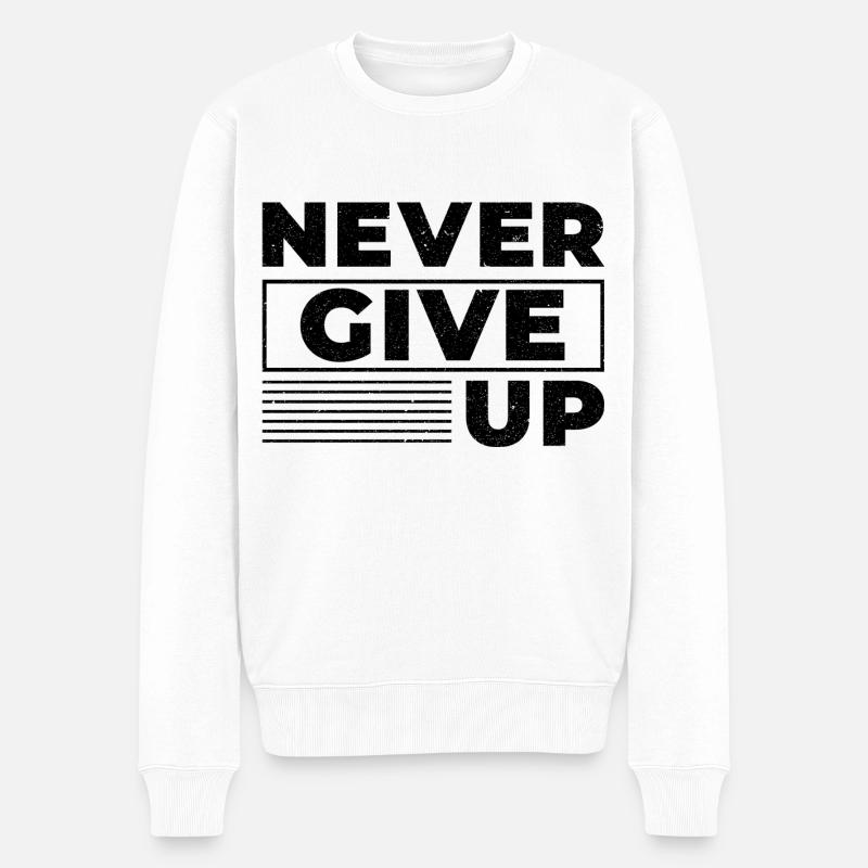 Never Give Up - Motivation - Männer Premium Bio Pullover - Weiß