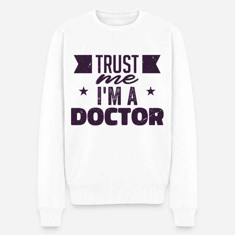 Vertrau mir, ich bin ein Arzt | Doktor Geschenk - Männer Premium Bio Pullover - Weiß