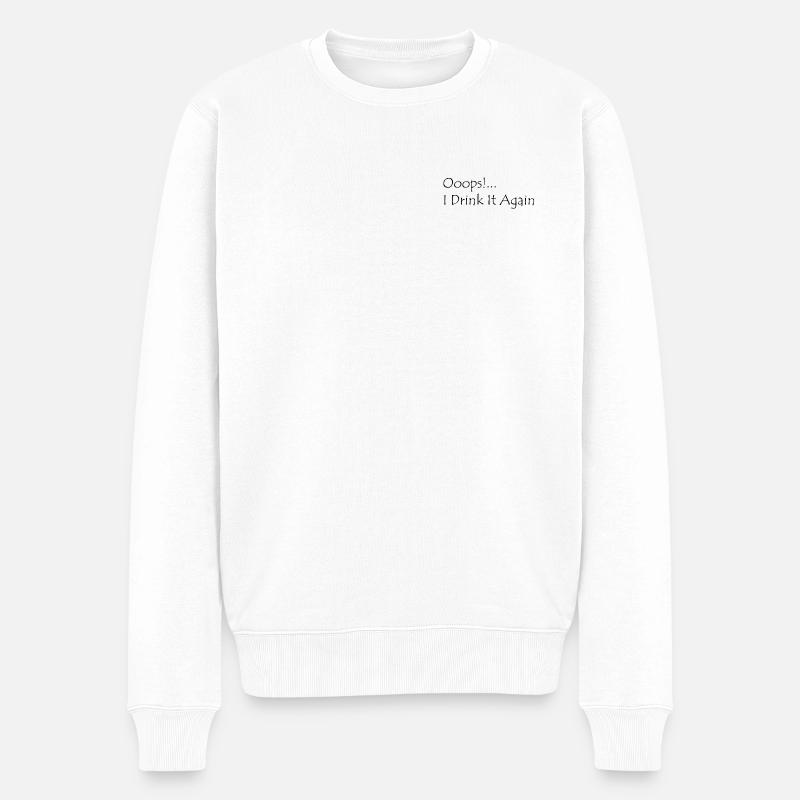 Ooops! I Drink it again - Männer Premium Bio Pullover - Weiß