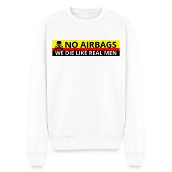 NO AIRBAGS WE DIE LIKE REAL MEN - Men's Premium Organic Jumper - white - Front - Thijin (182cm)