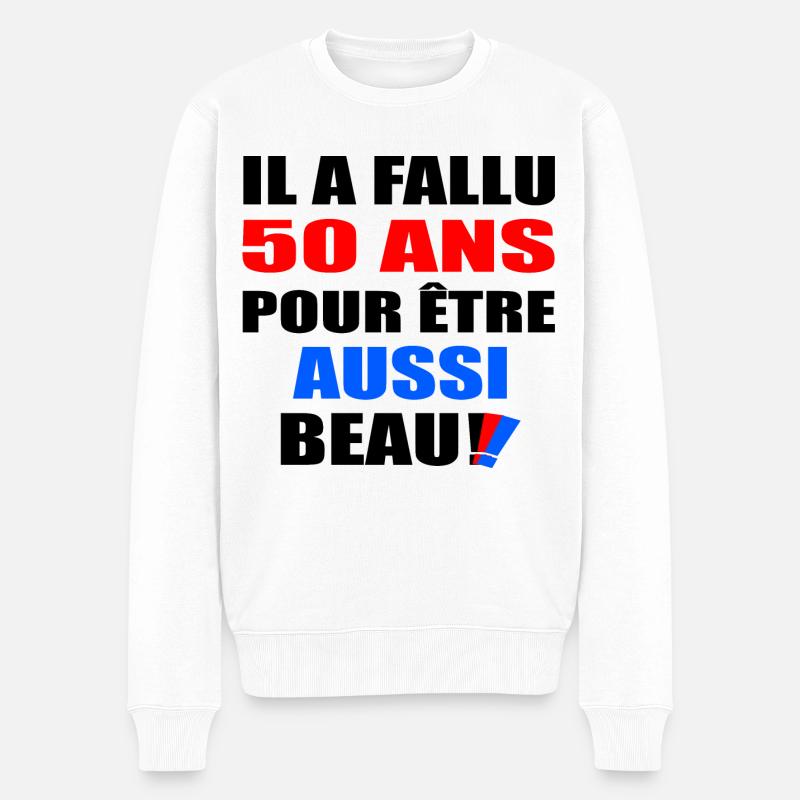 Il a fallu 50 ans pour être aussi beau t-shirt - Pull Premium bio Homme - blanc