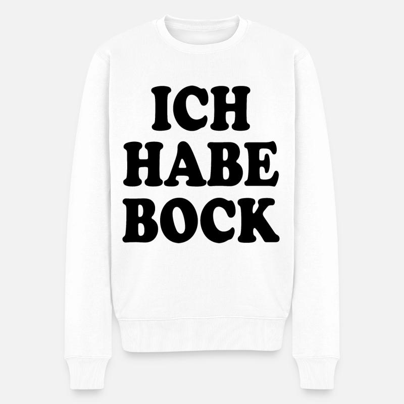 Ich habe bock - Männer Premium Bio Pullover - Weiß