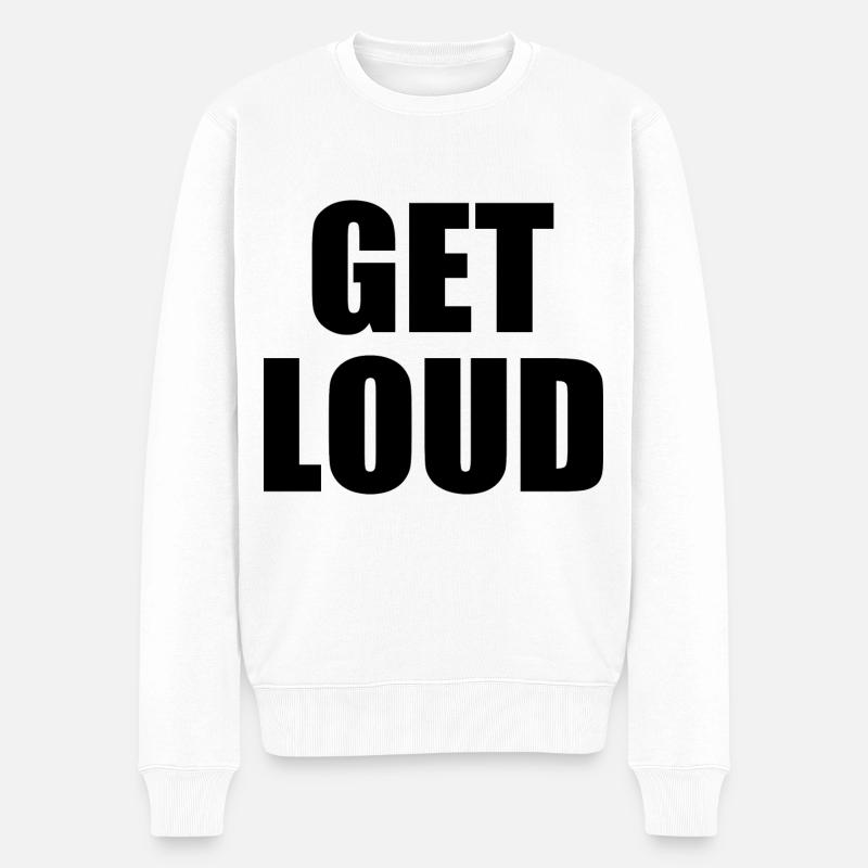Get loud - Pull Premium bio Homme - blanc