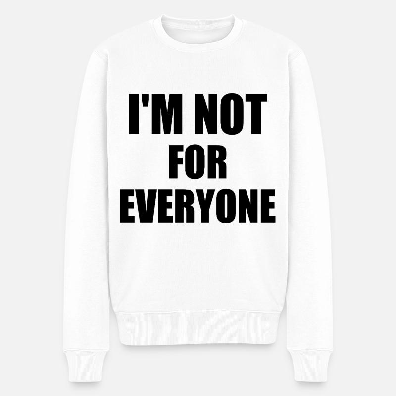 i'm not for everyone - Pull Premium bio Homme - blanc