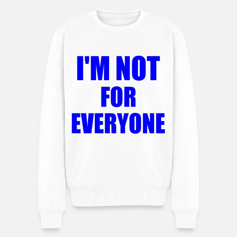 i'm not for everyone - Pull Premium bio Homme - blanc