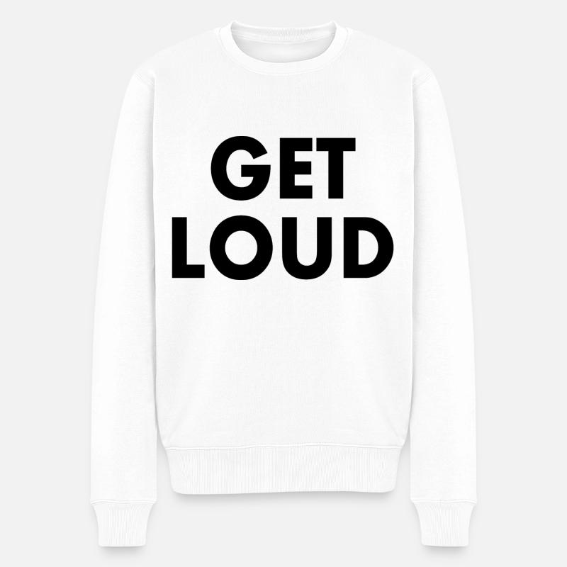 Get loud - Pull Premium bio Homme - blanc