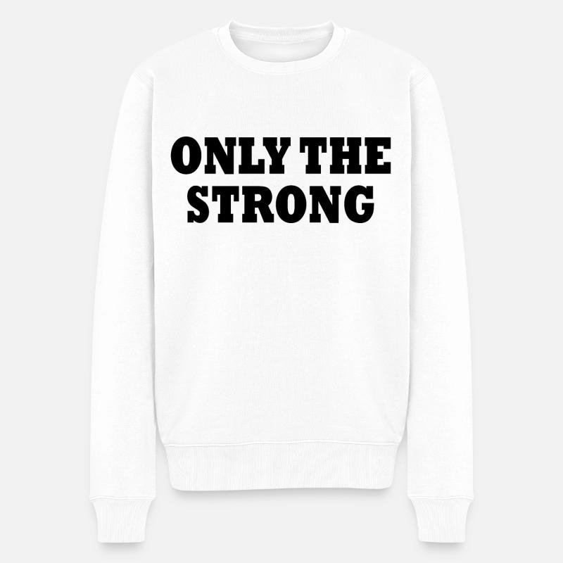 only the strong - Männer Premium Bio Pullover - Weiß