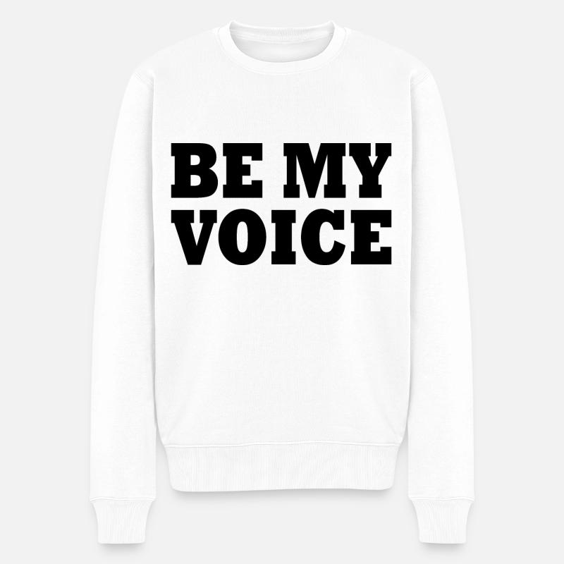 Be my voice - Pull Premium bio Homme - blanc