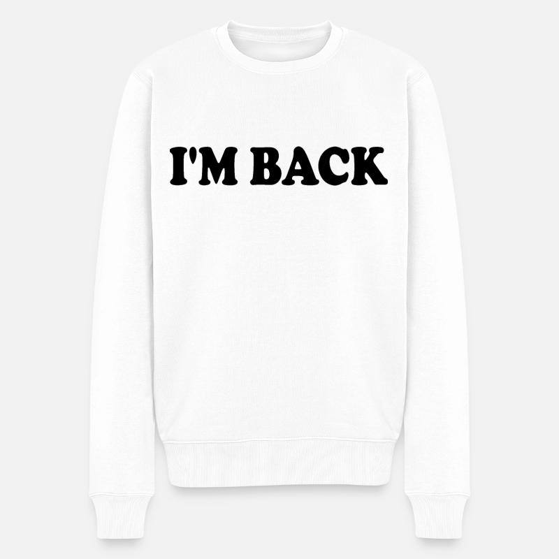 Im back - Männer Premium Bio Pullover - Weiß