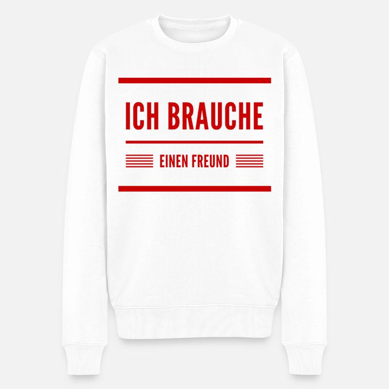 ich brauche einen Freund - Männer Premium Bio Pullover - Weiß
