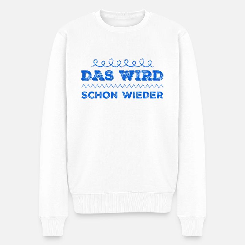 das wird schon wieder - Männer Premium Bio Pullover - Weiß