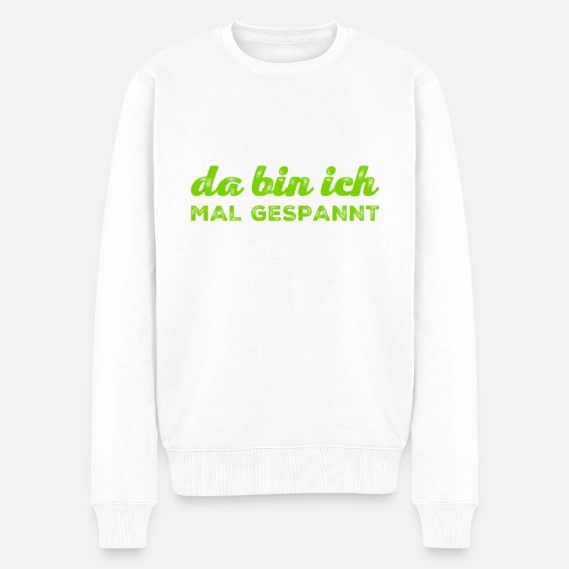 da bin ich mal gespannt - Männer Premium Bio Pullover - Weiß