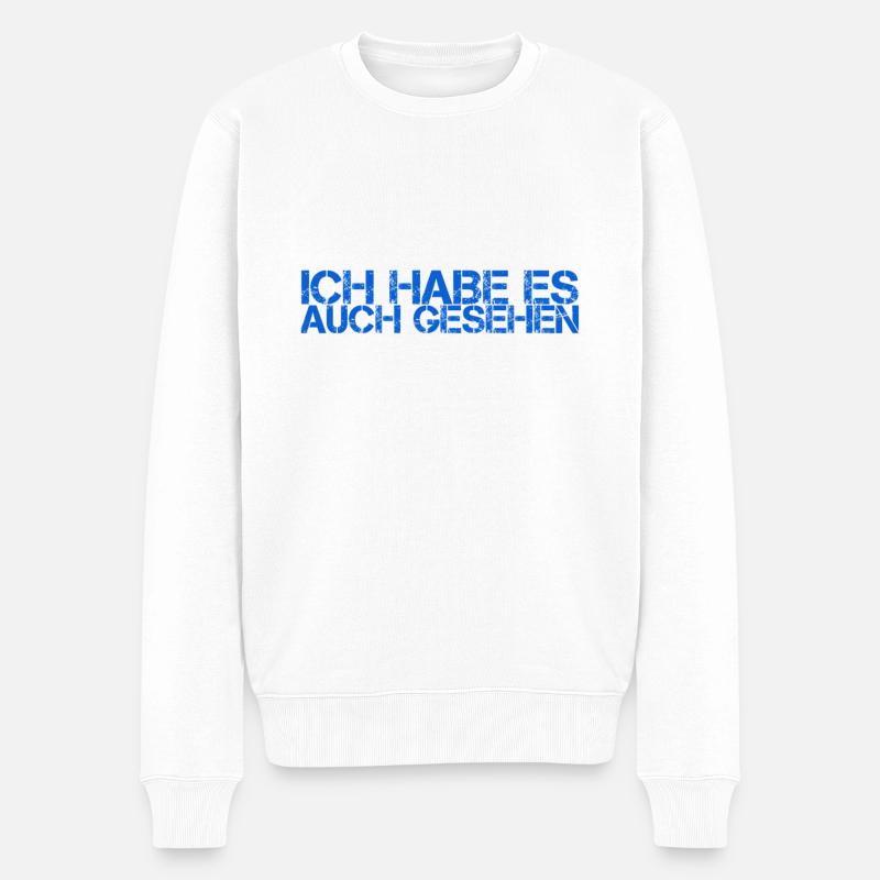 ich konnte es auch sehen - Männer Premium Bio Pullover - Weiß