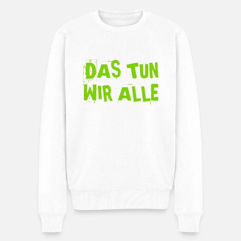 das macht jeder - Männer Premium Bio Pullover - Weiß