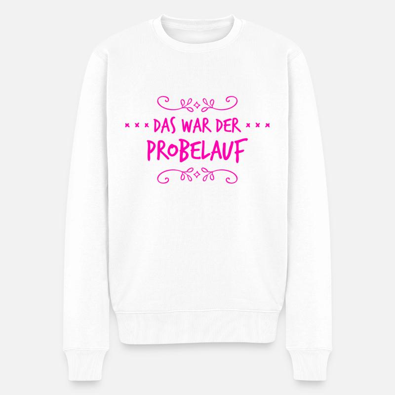 das war die Probe - Männer Premium Bio Pullover - Weiß