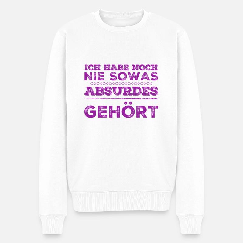 einfach nur Unsinn - Männer Premium Bio Pullover - Weiß