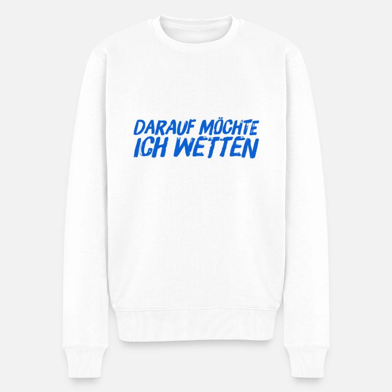 da wette ich drauf - Männer Premium Bio Pullover - Weiß