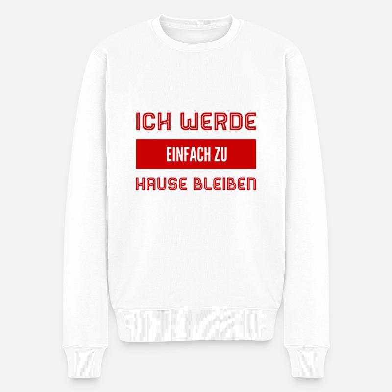 zu Hause bleiben - Männer Premium Bio Pullover - Weiß