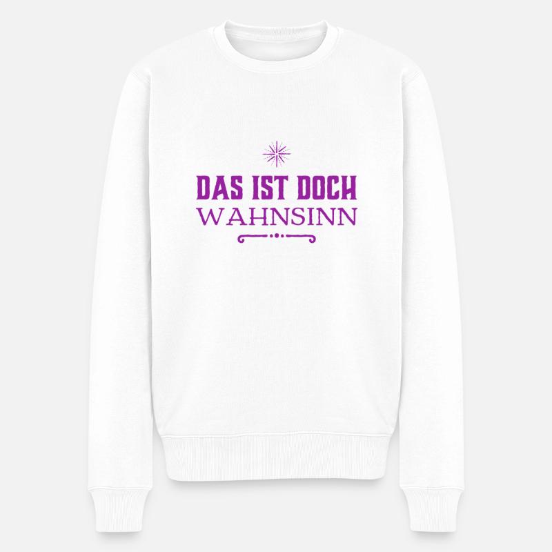 welch ein Wahnsinn - Männer Premium Bio Pullover - Weiß