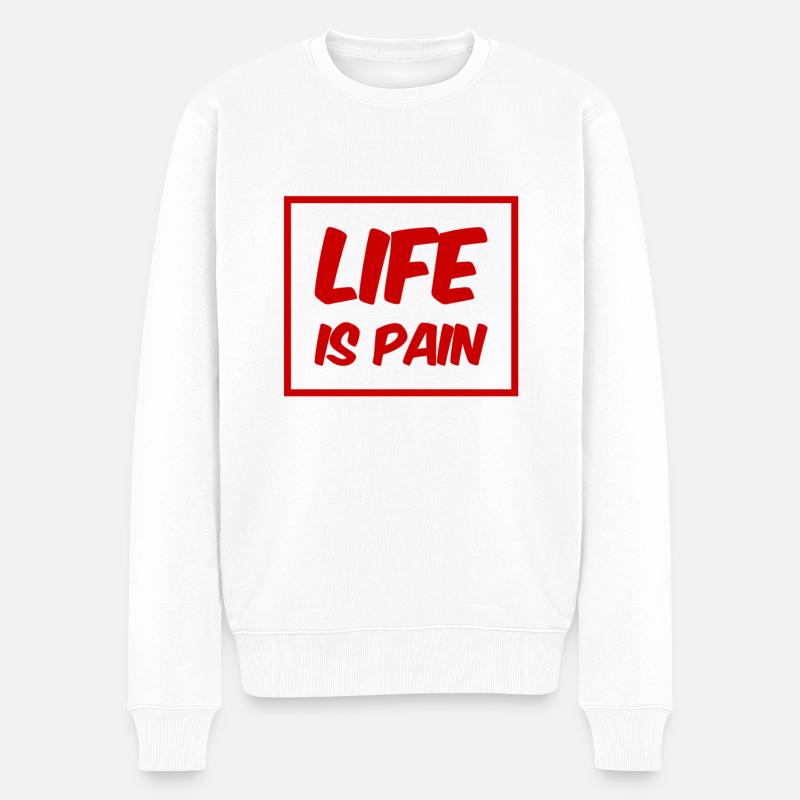 life is pain - Männer Premium Bio Pullover - Weiß